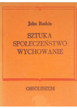 Sztuka - społeczeństwo - wychowanie. Wybór pism