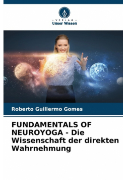 FUNDAMENTALS OF NEUROYOGA - Die Wissenschaft der direkten Wahrnehmung