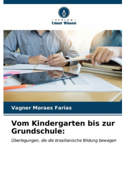 Vom Kindergarten bis zur Grundschule