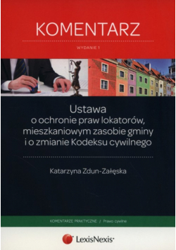 Ustawa o ochronie praw lokatorów, mieszkaniowym zasobie gminy i o zmianie Kodeksu cywilnego Komentarz