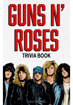Guns N' Roses Trivia Book