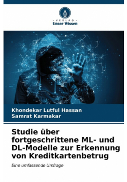 Studie über fortgeschrittene ML- und DL-Modelle zur Erkennung von Kreditkartenbetrug
