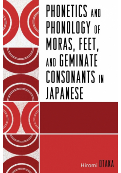 Phonetics and Phonology of Moras, Feet and Geminate Consonants in Japanese