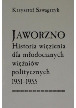 Jaworzno Historia więzienia dla młodocianych więźniów politycznych 1951 - 1955