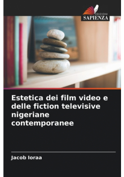 Estetica dei film video e delle fiction televisive nigeriane contemporanee