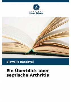 Ein Überblick über septische Arthritis