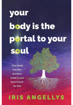 Your Body Is the Portal to Your Soul