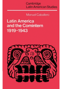 Latin America and the Comintern, 1919 1943