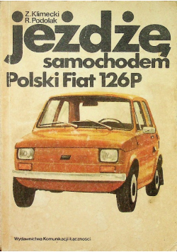 Jeżdżę samochodem Polski Fiat 126 P