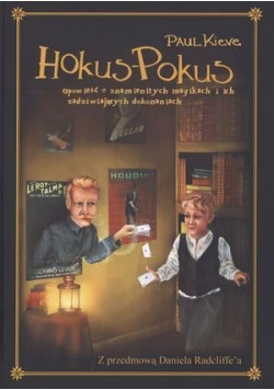 Hokus - Pokus. Opowieść o znamienitych magikach
