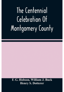 The Centennial Celebration Of Montgomery County