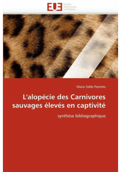 L''alopécie des carnivores sauvages élevés en captivité