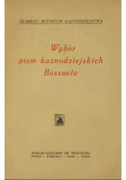 Wybór pism kaznodziejskich Bossueta 1931 r.