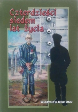 Czterdzieści siedem lat życia