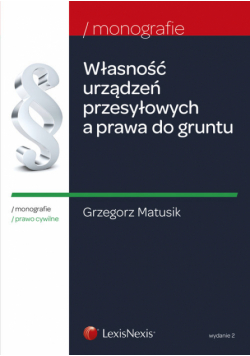 Własność urządzeń przesyłowych a prawa do gruntu