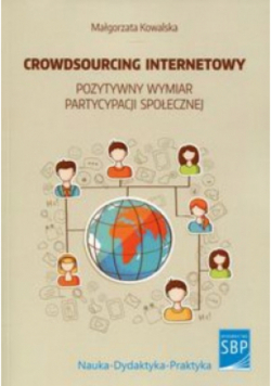 Crowdsourcing internetowy Pozytywny wymiar partycypacji społecznej