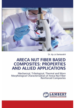 Areca Nut Fiber Based Composites