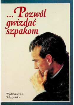 Pozwól gwizdać szpakom