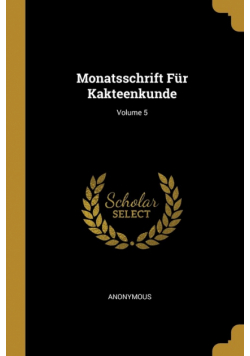 Monatsschrift Für Kakteenkunde; Volume 5
