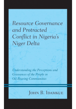 Resource Governance and Protracted Conflict in Nigeria's Niger Delta