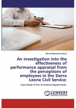 An investigation into the effectiveness of performance appraisal from the perceptions of employees in the Sierra Leone Civil Service