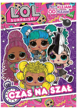 L.O.L. Surprise! Przyklejam Odklejam Czas na szał