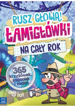 Łamigłówki na cały rok Rusz głową!