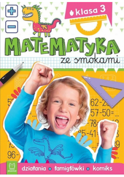 Matematyka ze smokami Klasa 3 Działania łamigłówki komiks