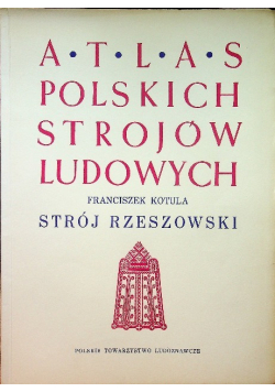 Atlas polskich strojów ludowych Strój Rzeszowski