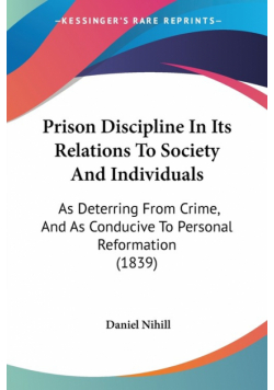 Prison Discipline In Its Relations To Society And Individuals