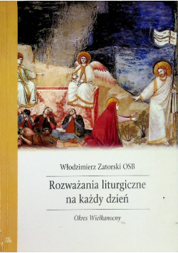 Rozważania liturgiczne na każdy dzień Okres Wielkanocny