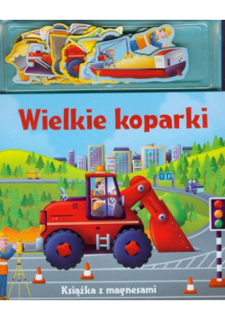 Wielkie koparki Książka z magnesami