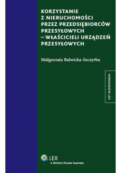 Korzystanie z nieruchomości przez przedsiębiorców przesyłowych właścicieli urządzeń przesyłowych