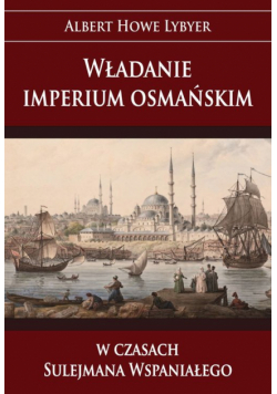 Władanie imperium osmańskim w czasach Sulejmana Wspaniałego