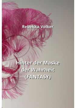 Hinter der Maske der Wahrheit (FANTASY)