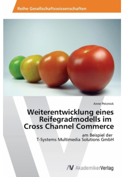 Weiterentwicklung eines Reifegradmodells im Cross Channel Commerce