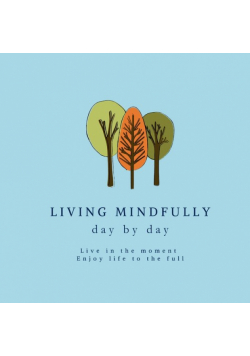 Living Mindfully day by day