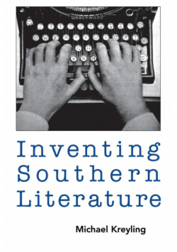 Inventing Southern Literature