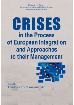 Crises in the Process of European Integration and Approaches to their Management