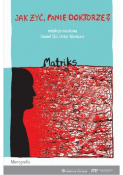 Jak żyć, panie doktorze? Matriks