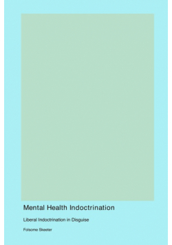 Mental Health Indoctrination