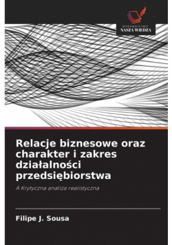 Relacje biznesowe oraz charakter i zakres działalności przedsiębiorstwa