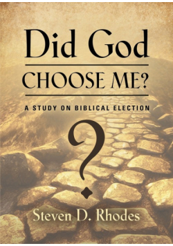 Did God Choose Me? A Study on Biblical Election