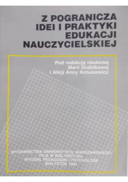 Z pogranicza idei i praktyki edukacyjnej nauczycielskiej