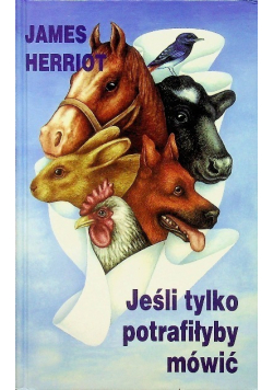 Jeśli tylko potrafiłyby mówić