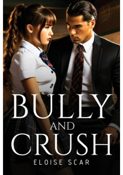 Bully and Crush