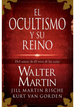 El Ocultismo y su Reino = The Kingdom of the Occult