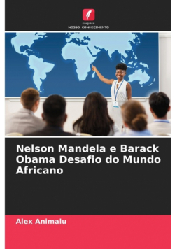 Nelson Mandela e Barack Obama Desafio do Mundo Africano