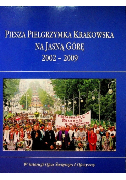 Piesza pielgrzymka krakowska na Jasną Górę 2002-2009