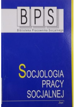 Socjologia pracy socjalnej, BPS